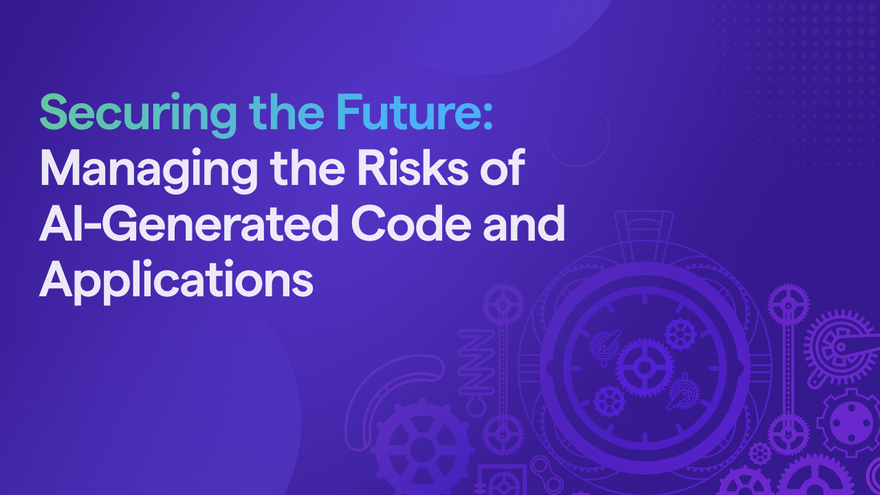 ArmorCode Whitepaper - Securing the Future: Managing the Risks of AI-Generated Code and Applications