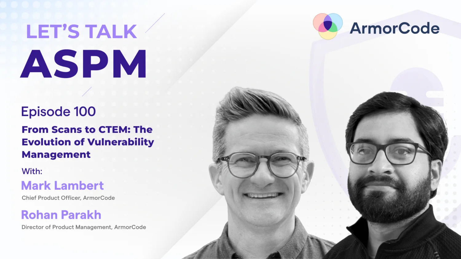 From Scans to CTEM: The Evolution of Vulnerability Management | Let's Talk ASPM #100