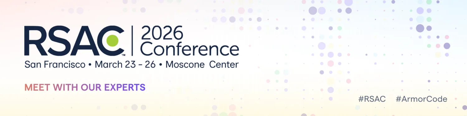 Join ArmorCode at RSA Conference 2026 - Meet with our experts!