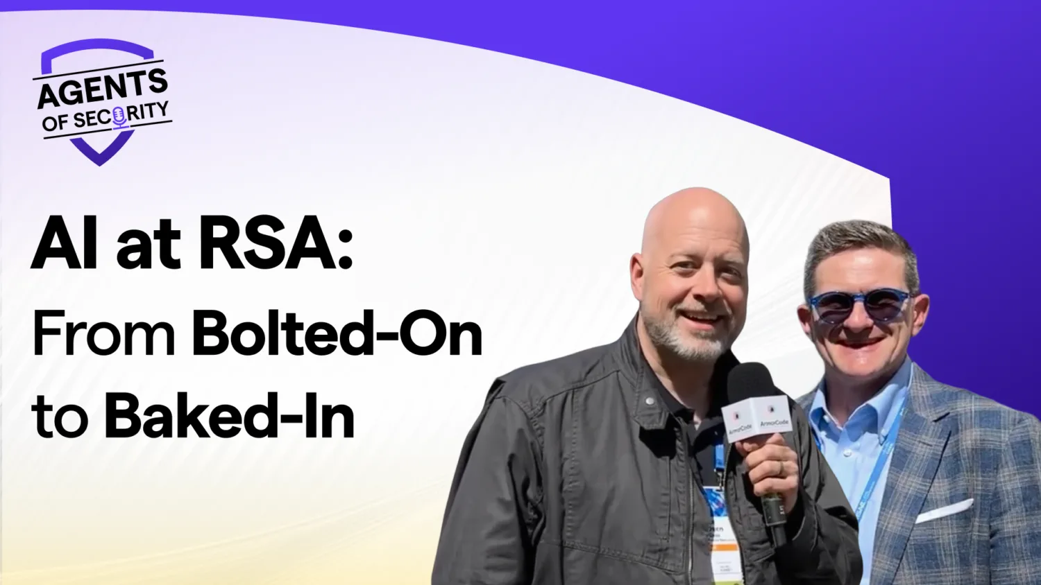 AI at RSA: From Bolted-On to Baked-In | Agents of Security podcast episode 104
