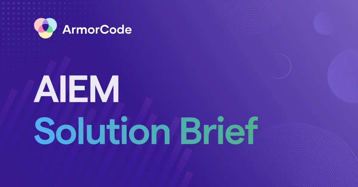 ArmorCode AIEM Solution Brief