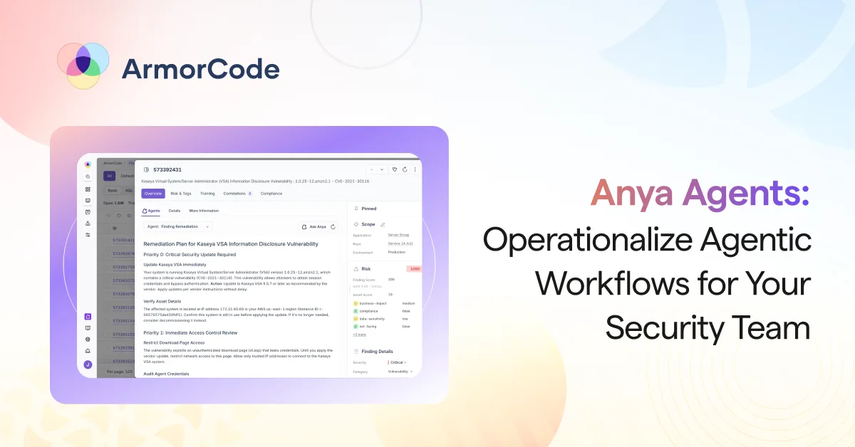 ArmorCode Blog: How Anya Agents Operationalize Agentic Workflows for Security Teams