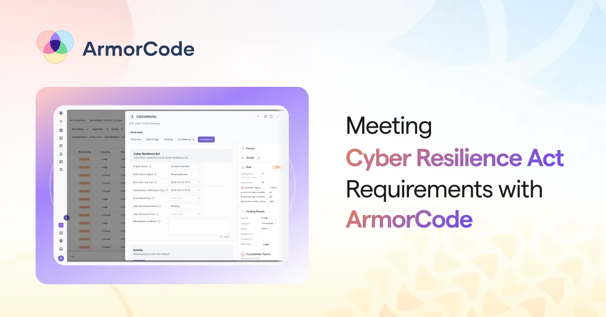 ArmorCode Blog - Meeting Cyber Resilience Act Requirements with ArmorCode