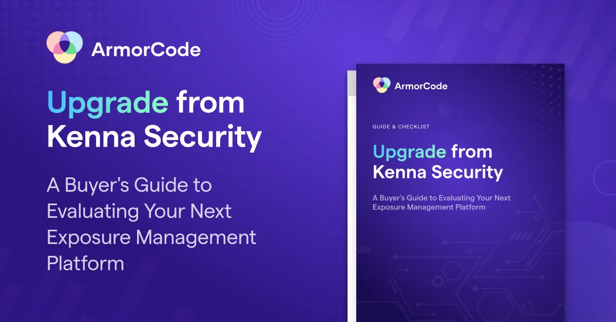 ArmorCode Guide - Upgrade from Kenna Security Vulnerability Management